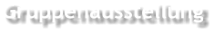 Gruppenausstellung