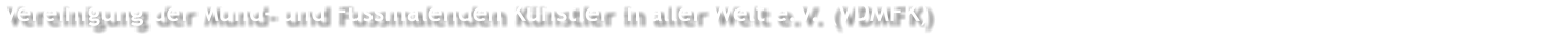 Vereinigung der Mund- und Fussmalenden Knstler in aller Welt e.V. (VDMFK)