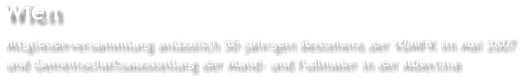 Wien Mitgliederversammlung anlsslich 50-jhrigen Bestehens der VDMFK im Mai 2007 und Gemeinschaftsausstellung der Mund- und Fumaler in der Albertina