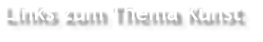 Links zum Thema Kunst